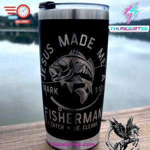 Jesus Made Me a Fisherman I catch He cleans 20 oz Tumbler