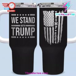 We Stand With Trump In 2024 Tumbler