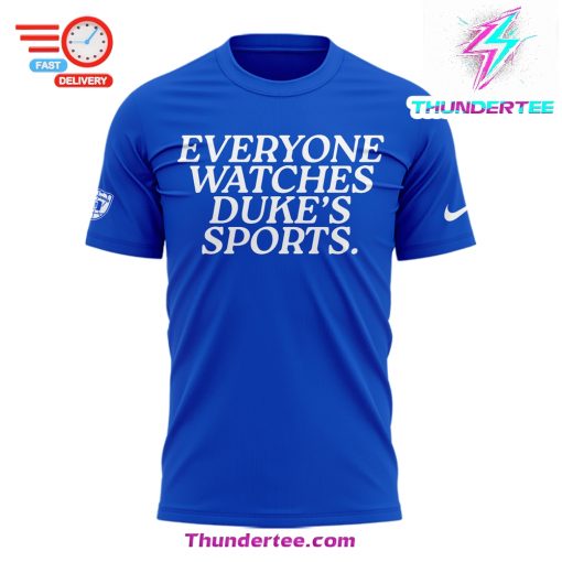 Limited Edition Everyone Watches Duke’s Sport Tshirt