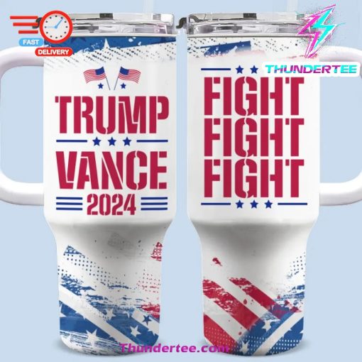 Trump Vance 2024, Fight Fight Fight – Tumbler